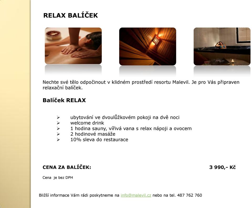 Balíček RELAX welcome drink 1 hodina sauny, vířivá vana s relax