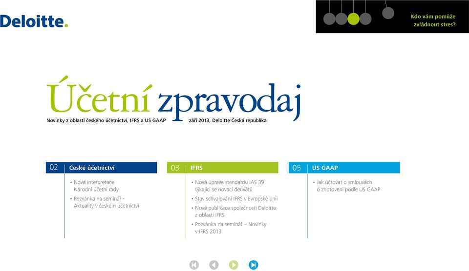 Nová interpretace Národní účetní rady Pozvánka na seminář - Aktuality v českém účetnictví 03 IFRS Nová úprava standardu IAS