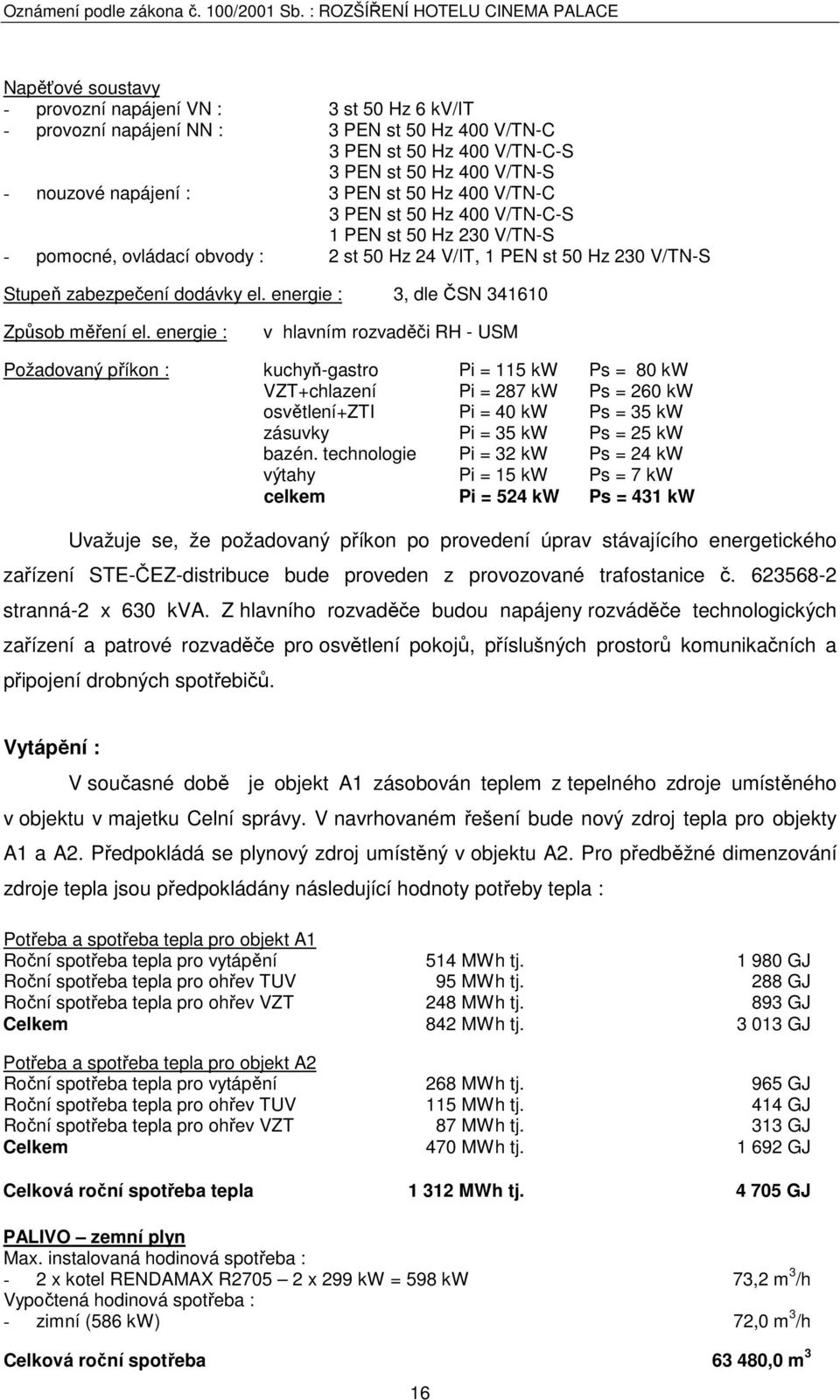 energie : 3, dle ČSN 341610 Způsob měření el.