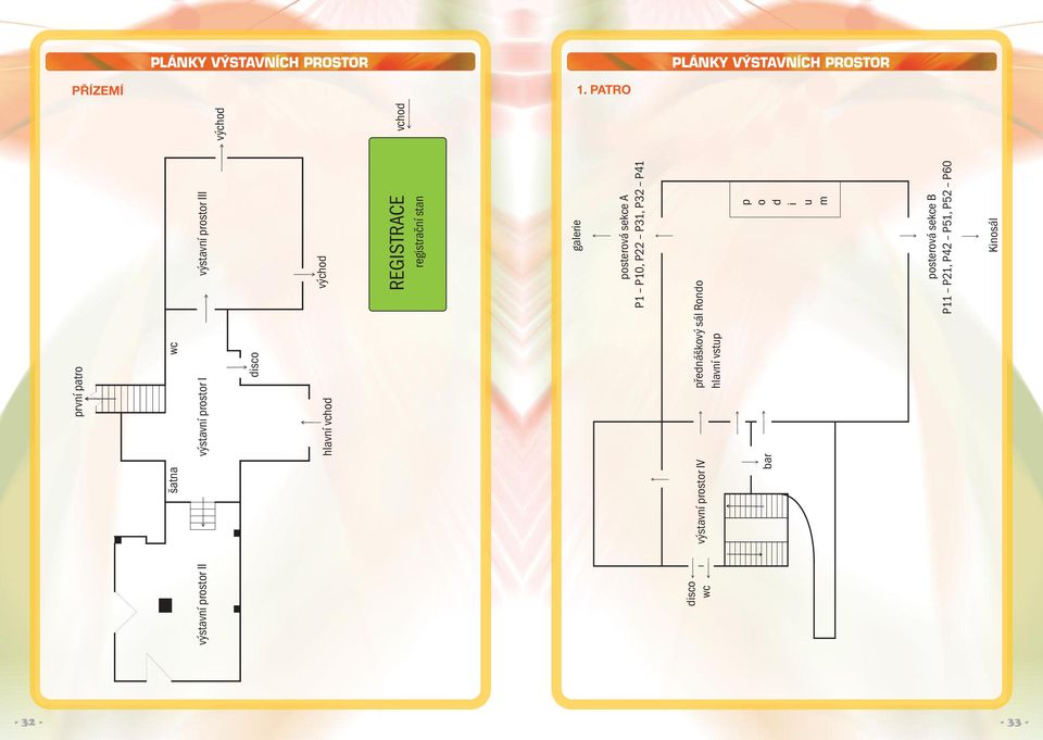 vchod východ REGISTRACE registrační stan galerie posterová sekce A P1 P10, P22 P31, P32 P41 disco wc