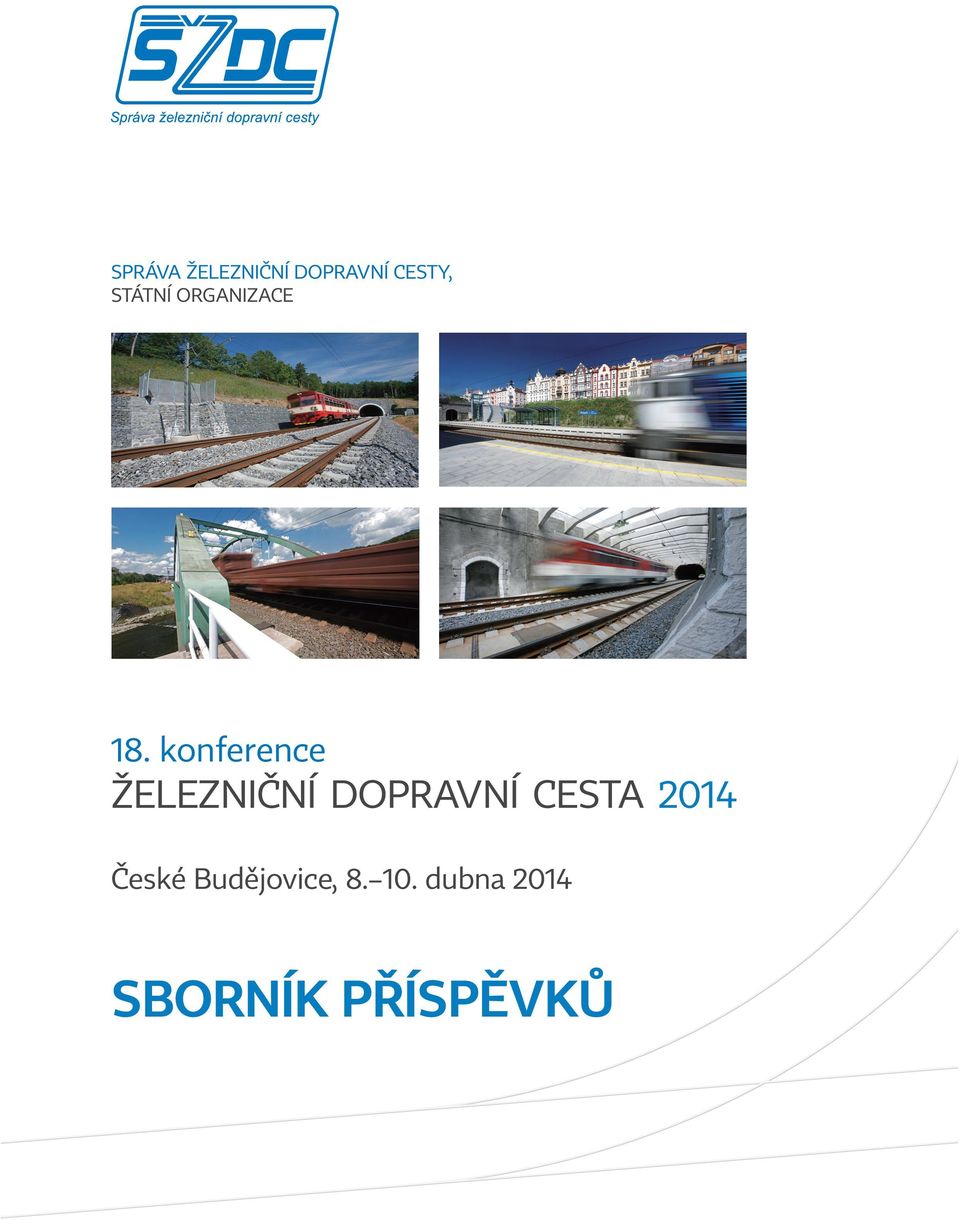 dubna 2014 ISBN 978-80-905200-6-6 Správa železniční dopravní cesty, státní