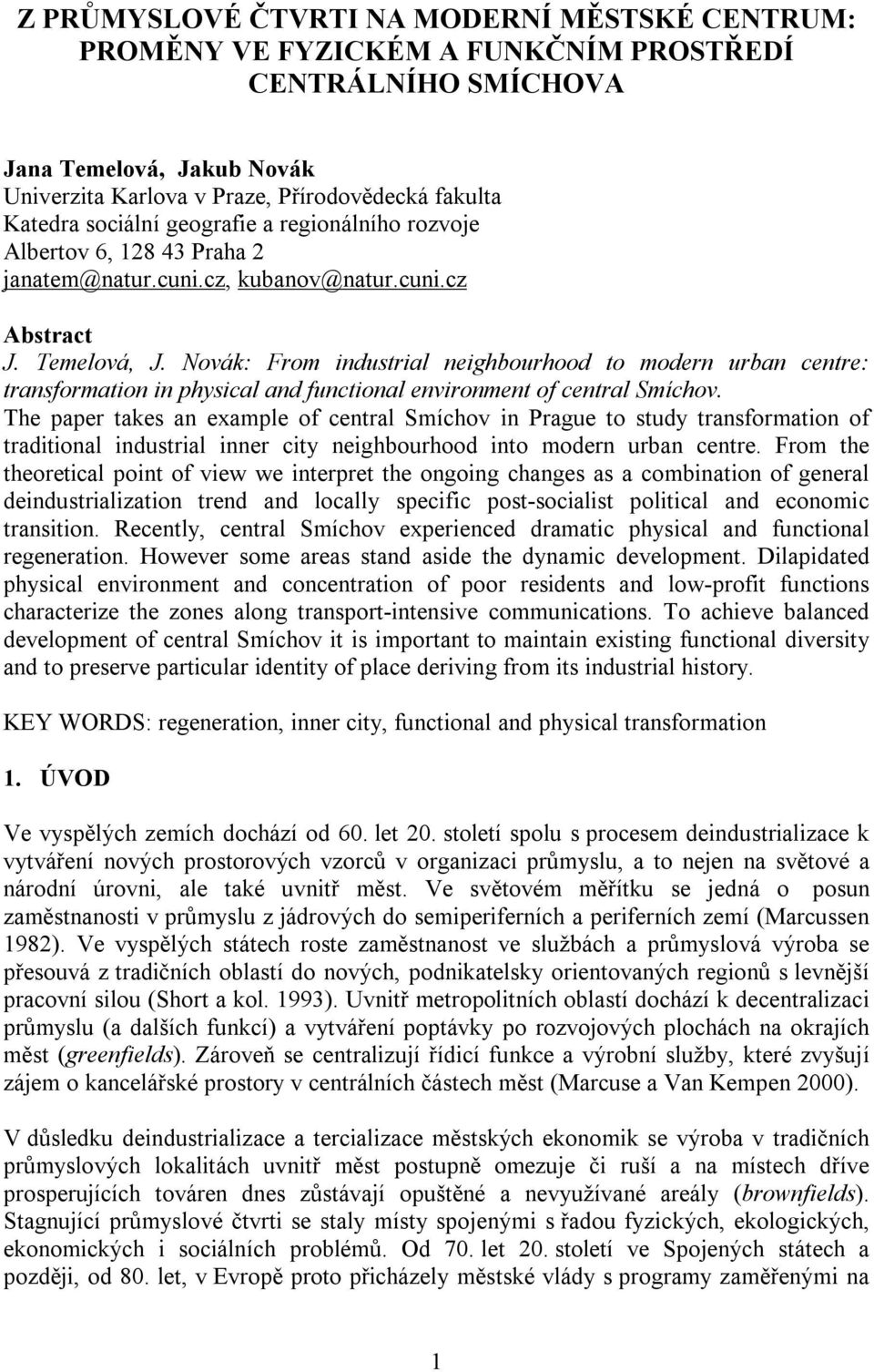 Novák: From industrial neighbourhood to modern urban centre: transformation in physical and functional environment of central Smíchov.