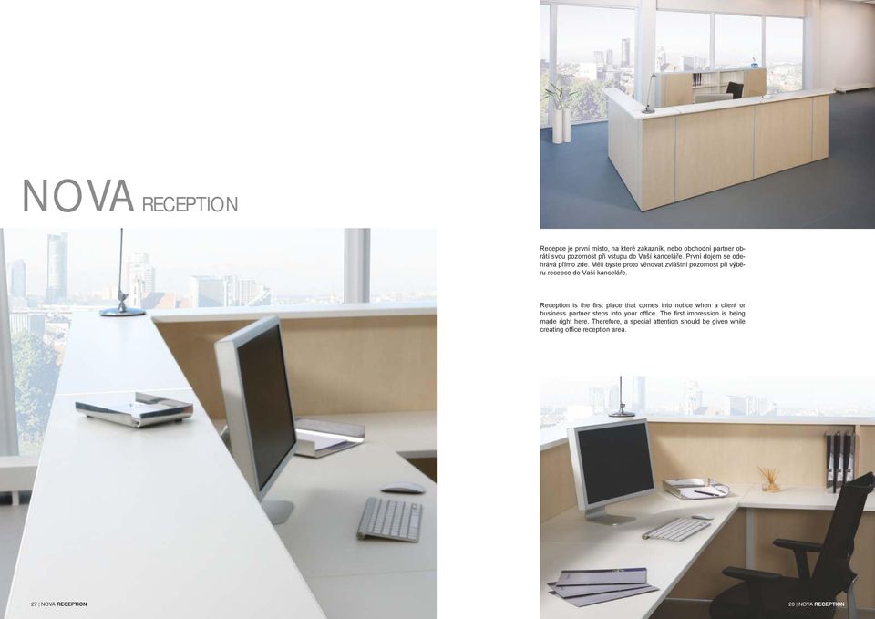 Reception is the first place that comes into notice when a client or business partner steps into your office.