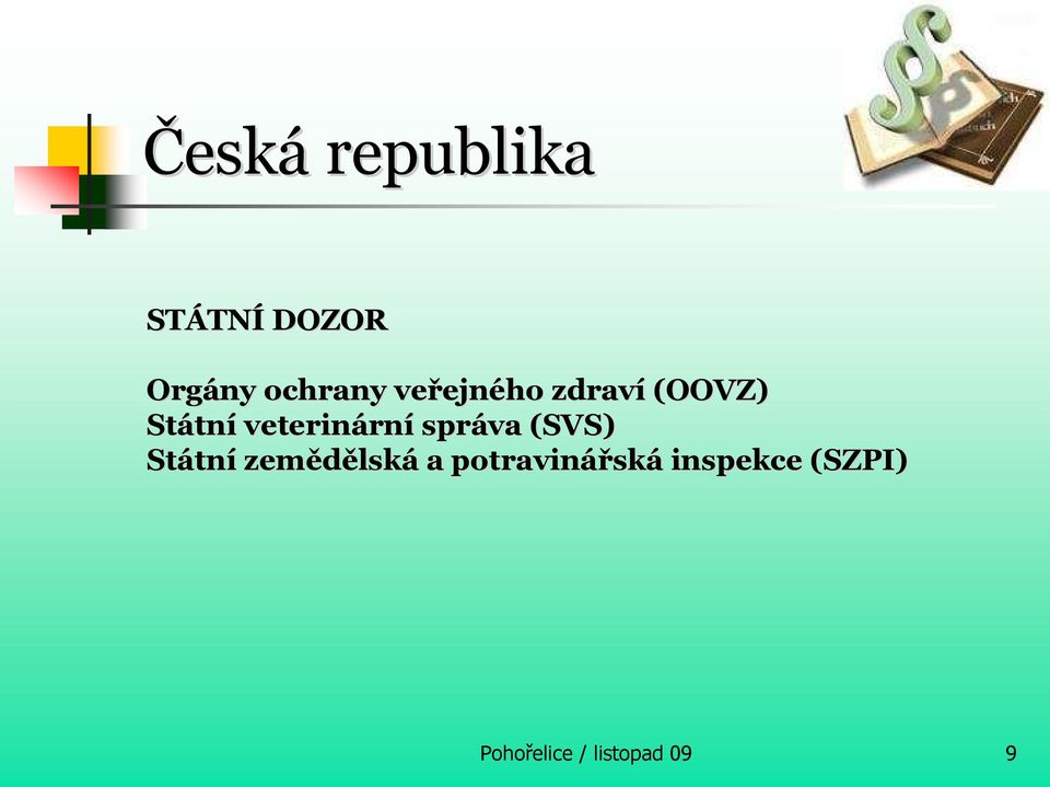 rní správa (SVS) Státn tní zemědělsk lská a