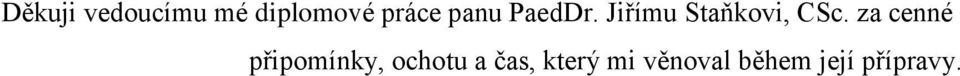 za cenné připomínky, ochotu a čas,