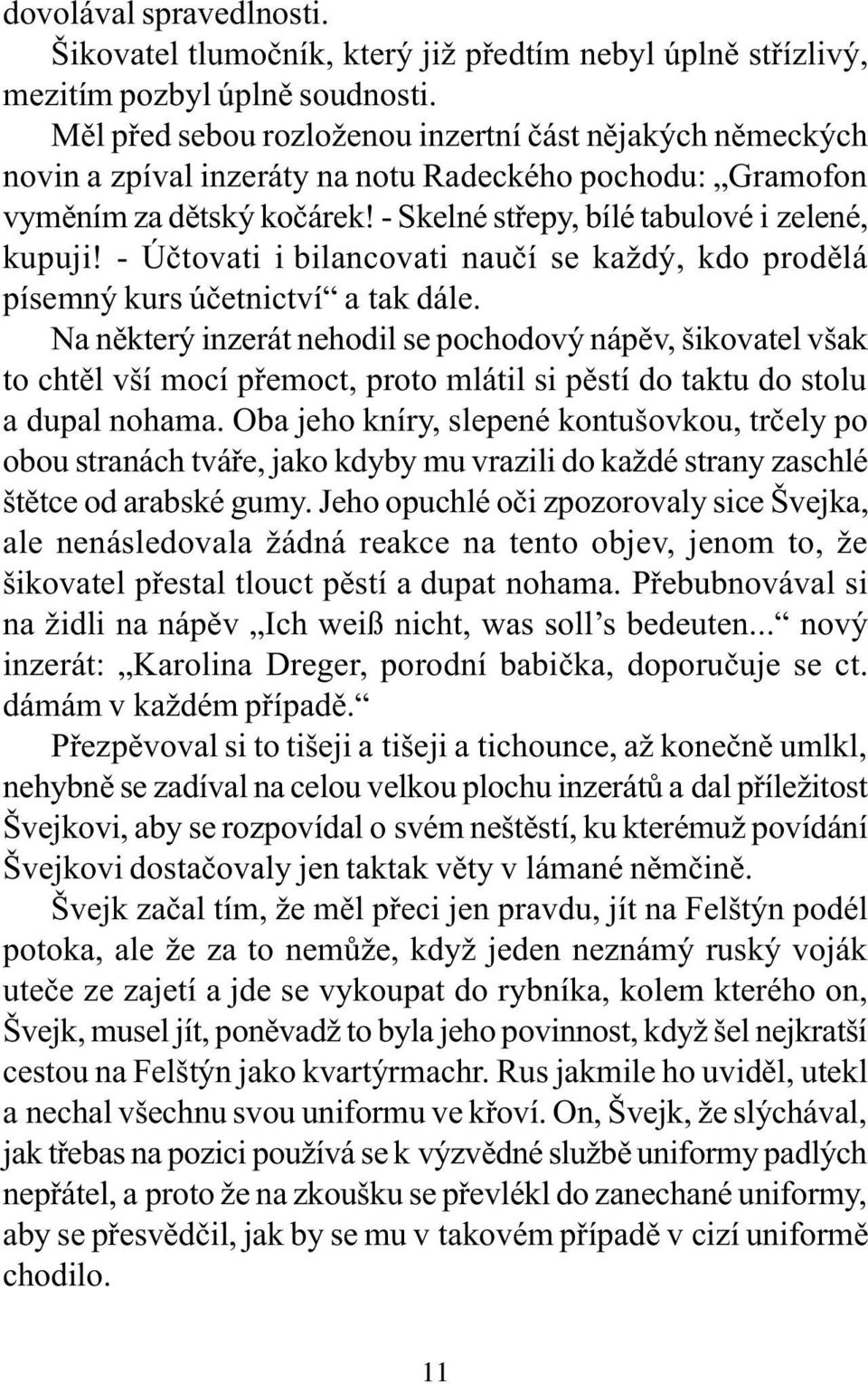 - Úètovati i bilancovati nauèí se každý, kdo prodìlá písemný kurs úèetnictví a tak dále.