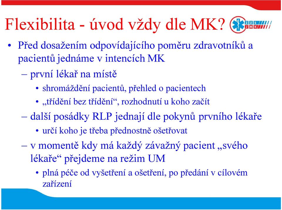 shromáždění pacientů, přehled o pacientech třídění bez třídění, rozhodnutí u koho začít další posádky RLP jednají