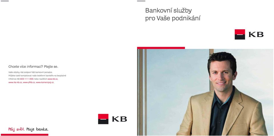 Můžete také kontaktovat naše telefonní bankéře na bezplatné Infolince KB