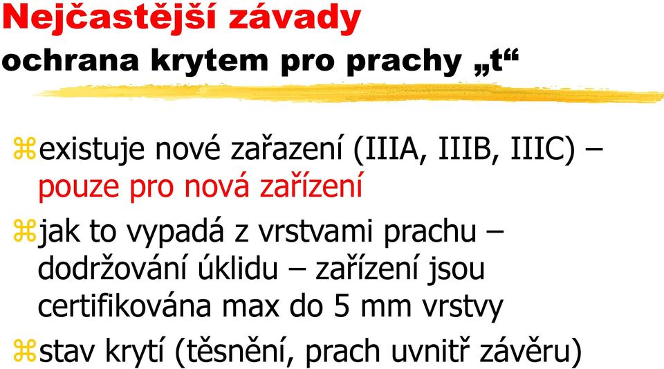 vypadá z vrstvami prachu dodržování úklidu zařízení jsou