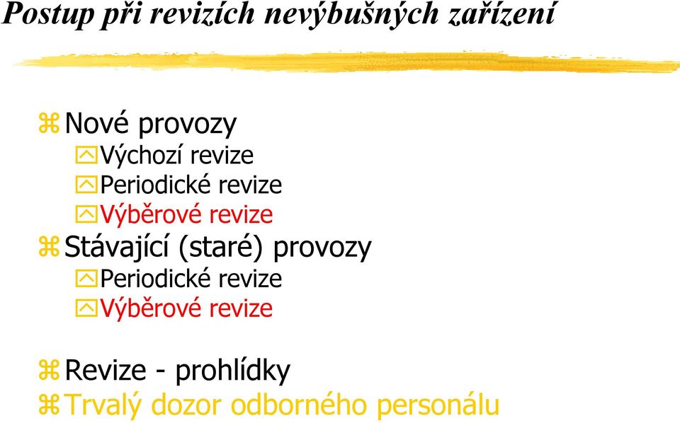 Stávající (staré) provozy Periodické revize Výběrové