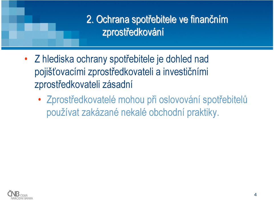 zprostředkovateli a investičními zprostředkovateli zásadní