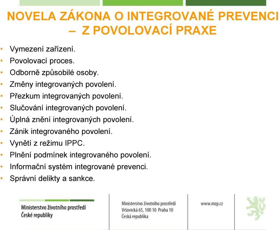 Slučování integrovaných povolení. Úplná znění integrovaných povolení. Zánik integrovaného povolení.