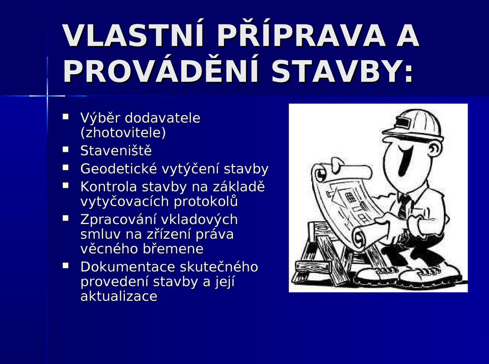 vytyčovacích protokolů Zpracování vkladových smluv na zřízení práva