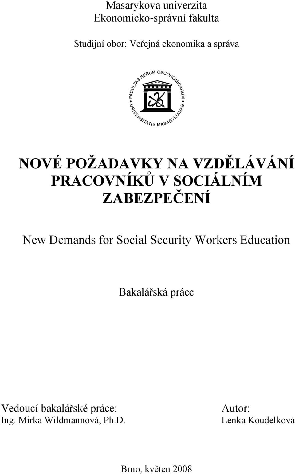 ZABEZPEČENÍ New Demands for Social Security Workers Education Bakalářská práce