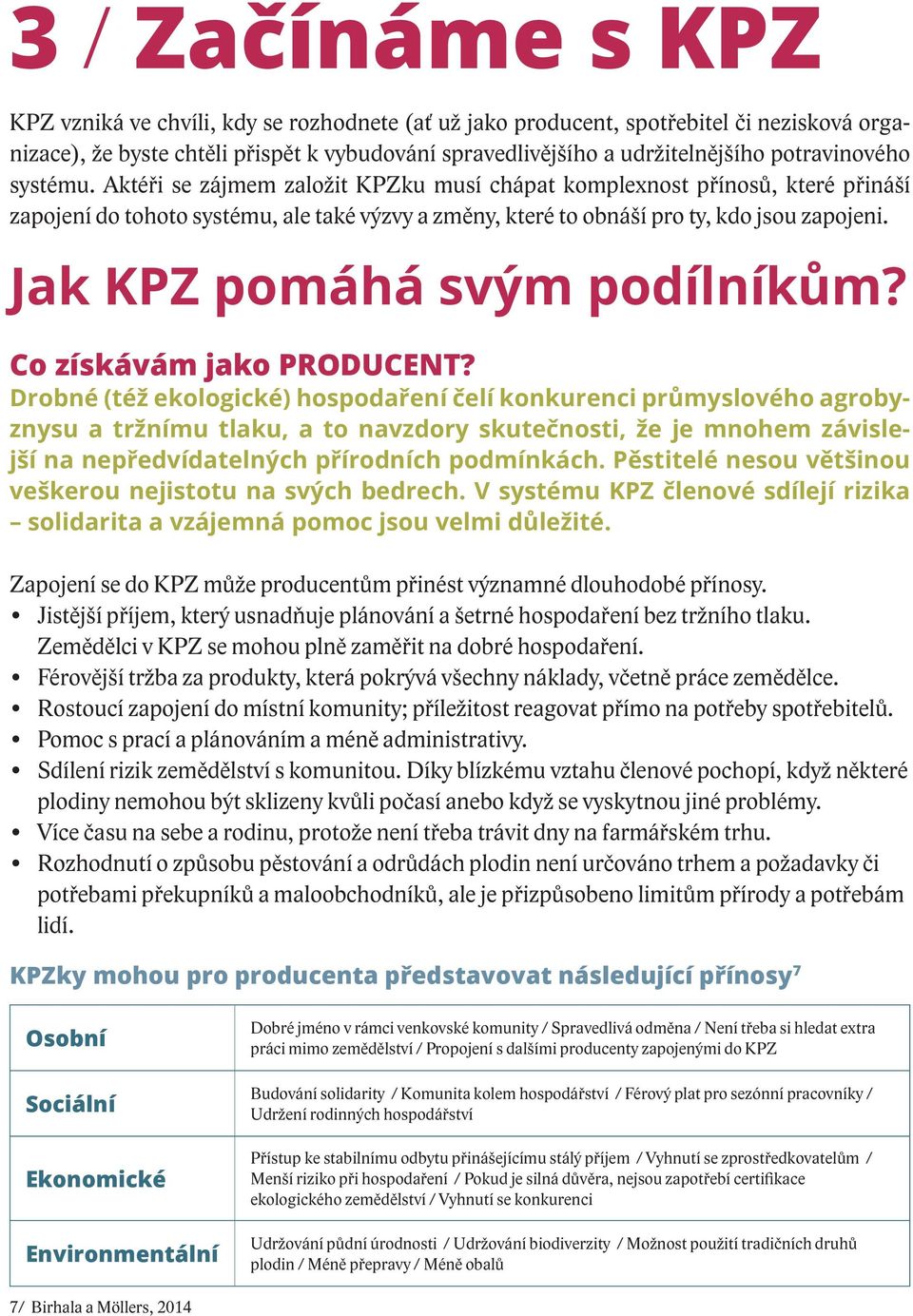 Jak KPZ pomáhá svým podílníkům? Co získávám jako PRODUCENT?