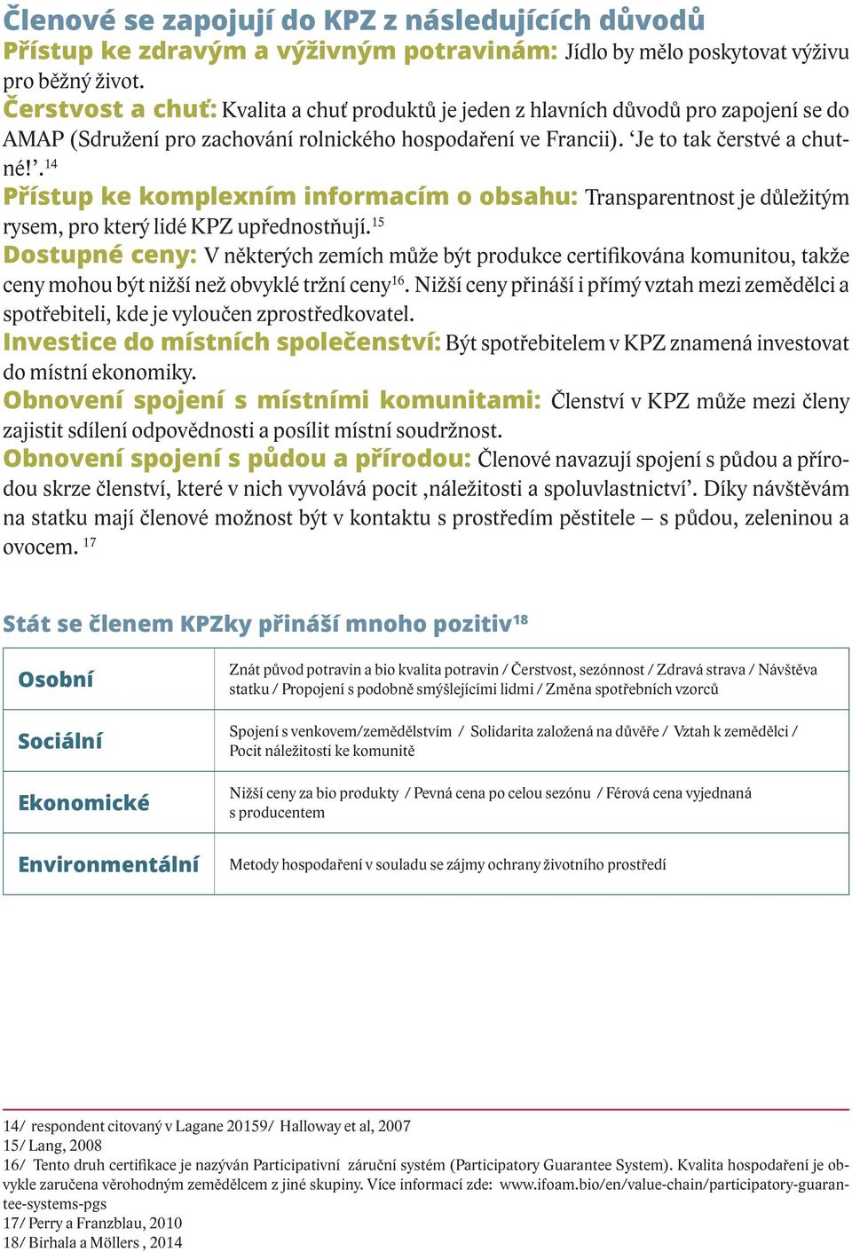 . 14 Přístup ke komplexním informacím o obsahu: Transparentnost je důležitým rysem, pro který lidé KPZ upřednostňují.