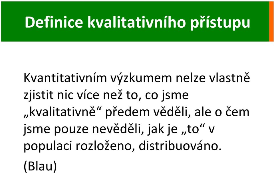 jsme kvalitativně předem věděli, ale o čem jsme pouze