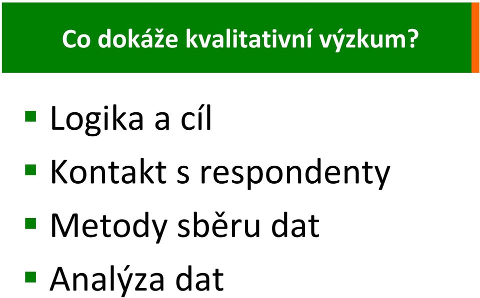 Logika a cíl Kontakt s