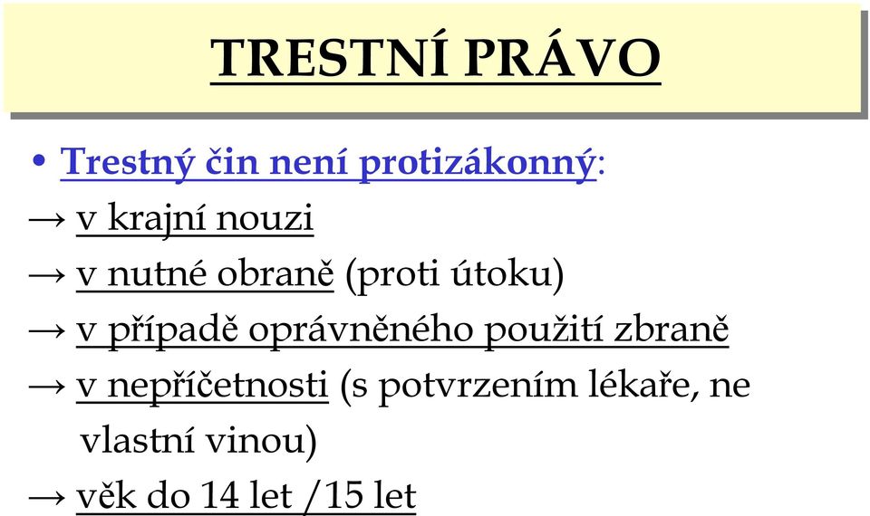 oprávněného použití zbraně v nepříčetnosti(s