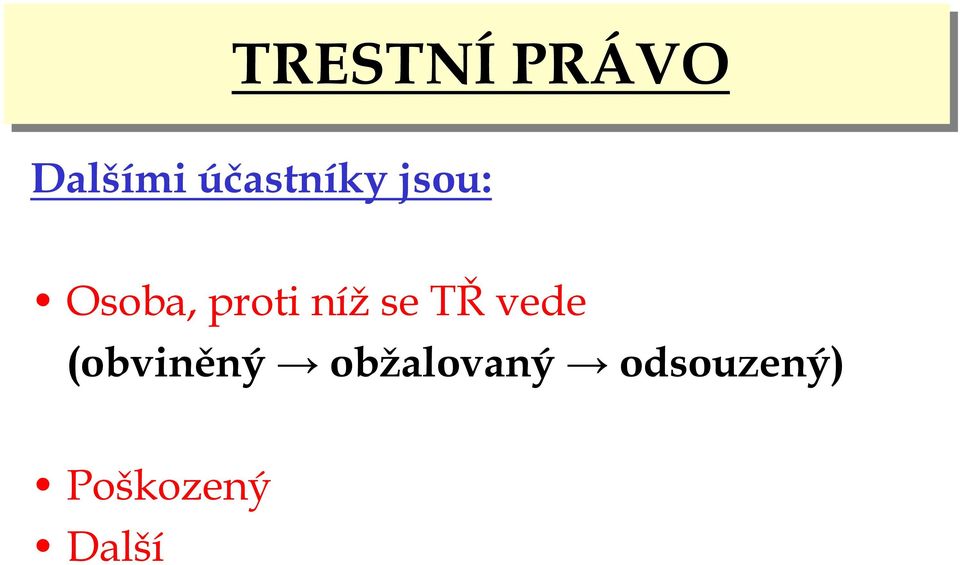 TŘvede (obviněný