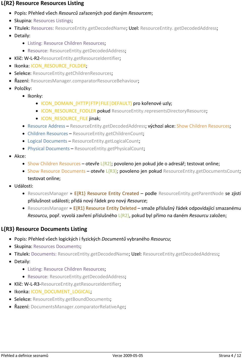 getResourceIdentifier; Ikonka: ICON_RESOURCE_FOLDER; Selekce: ResourceEntity.getChildrenResources; Řazení: ResourcesManager.