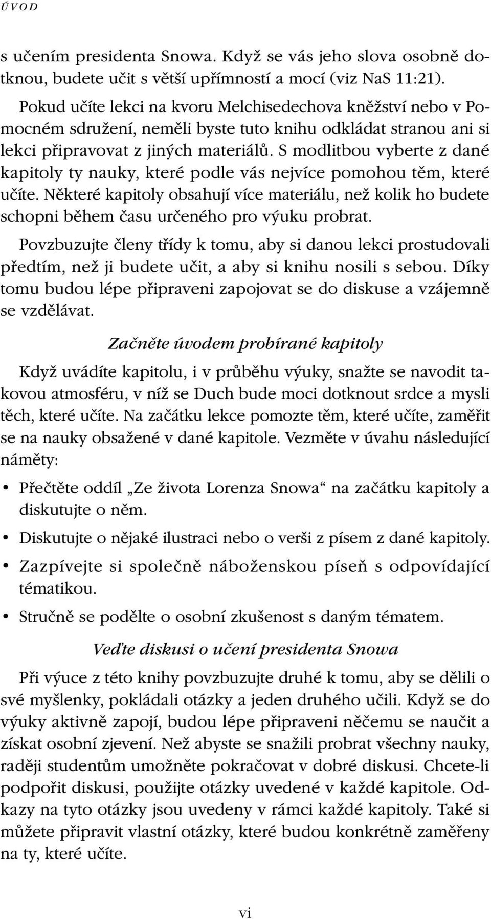 S modlitbou vyberte z dané kapitoly ty nauky, které podle vás nejvíce pomohou těm, které učíte.