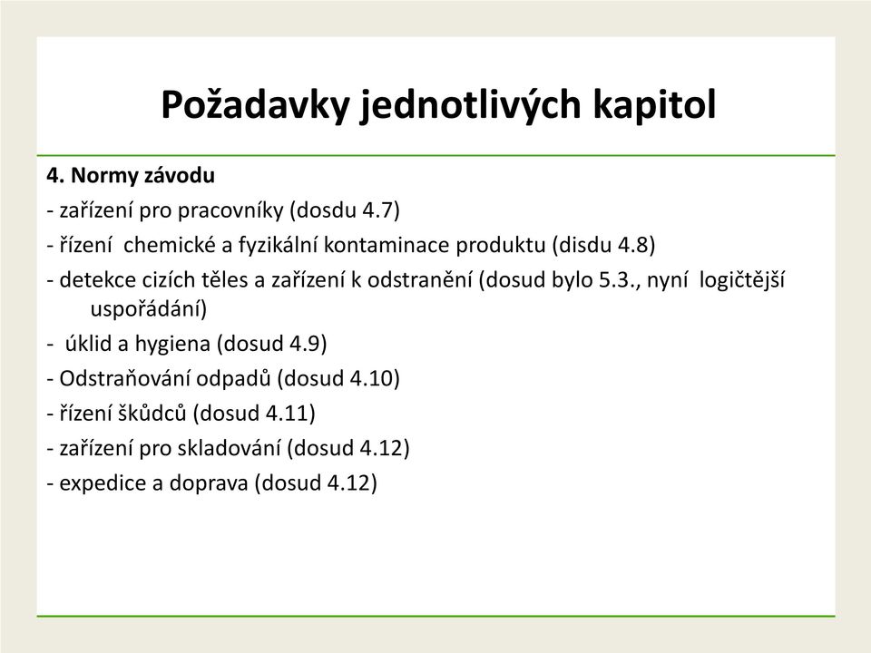 8) - detekce cizích těles a zařízení k odstranění (dosud bylo 5.3.