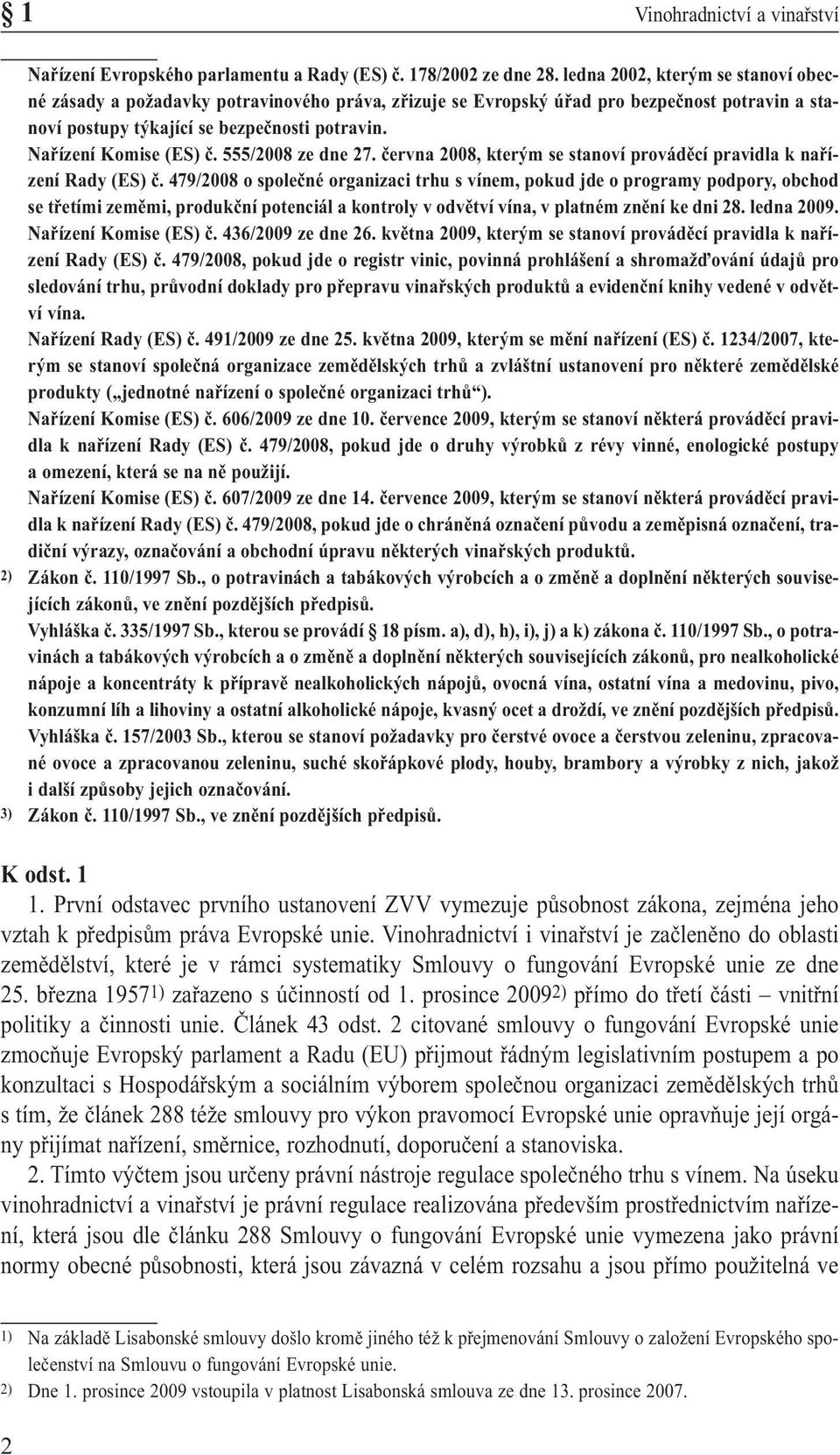 Nařízení komise (es) č. 555/2008 ze dne 27. června 2008, kterým se stanoví prováděcí pravidla k nařízení Rady (es) č.