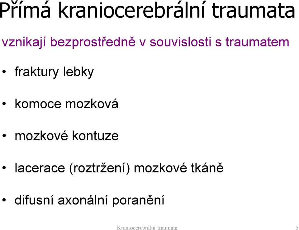 lebky komoce mozková mozkové kontuze lacerace