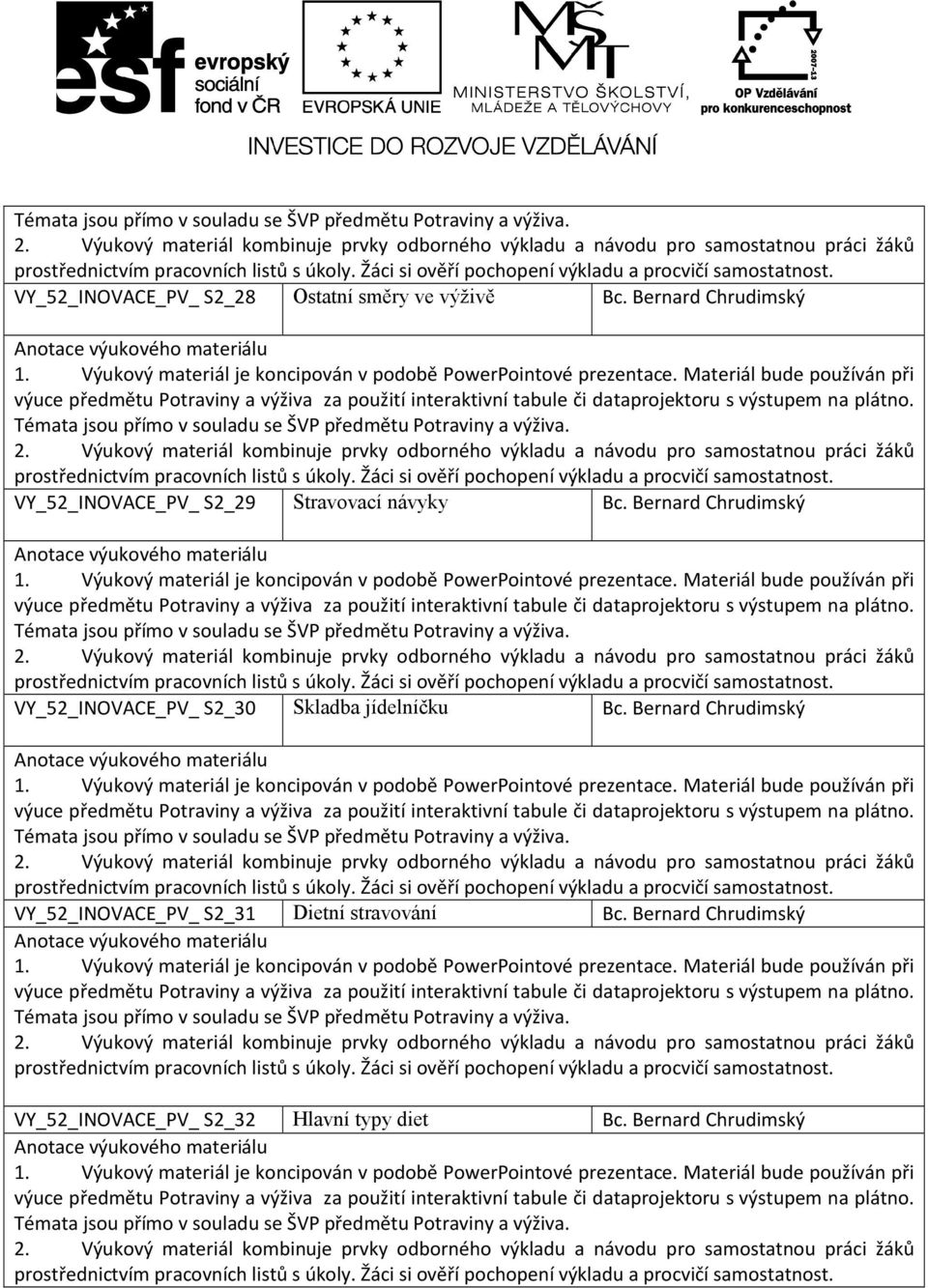 Bernard Chrudimský VY_52_INOVACE_PV_ S2_30 Skladba jídelníčku Bc.