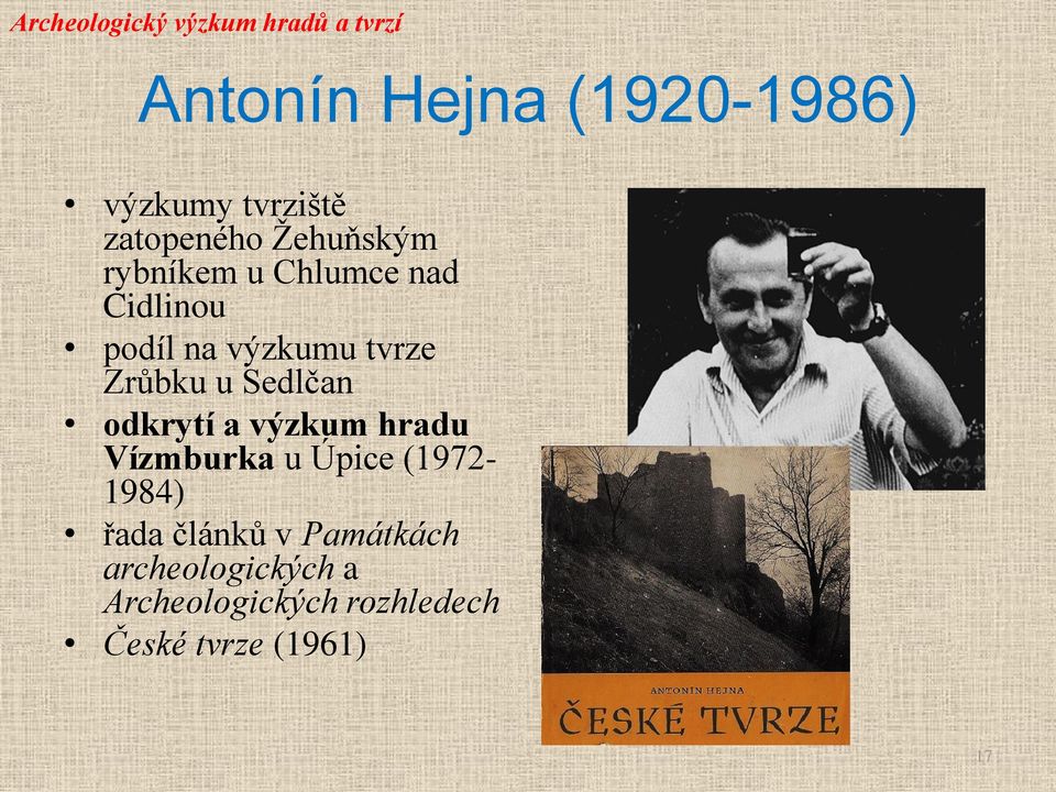 Zrůbku u Sedlčan odkrytí a výzkum hradu Vízmburka u Úpice (1972-1984) řada