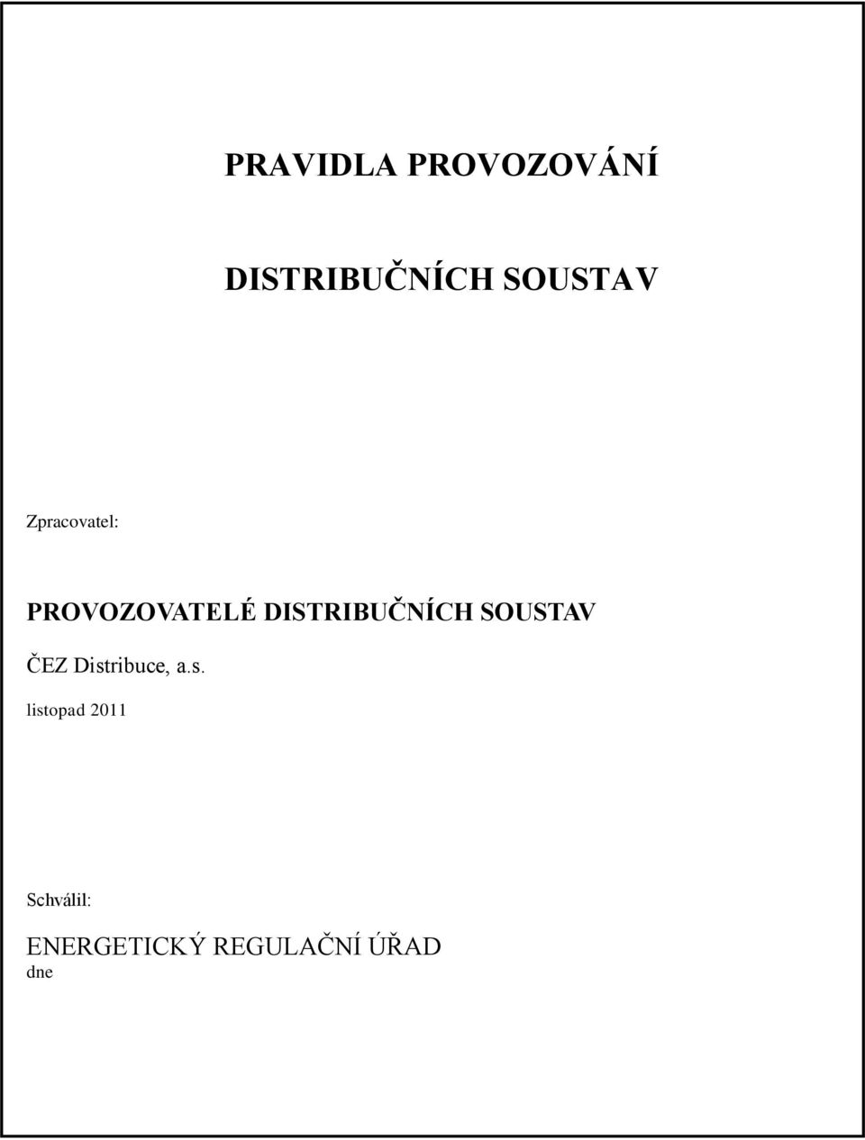 DISTRIBUČNÍCH SOUSTAV ČEZ Dist