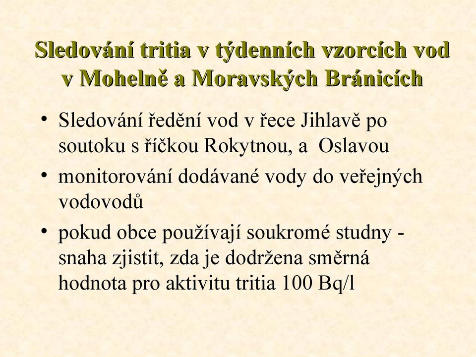 monitorování dodávané vody do veřejných vodovodů pokud obce používají soukromé