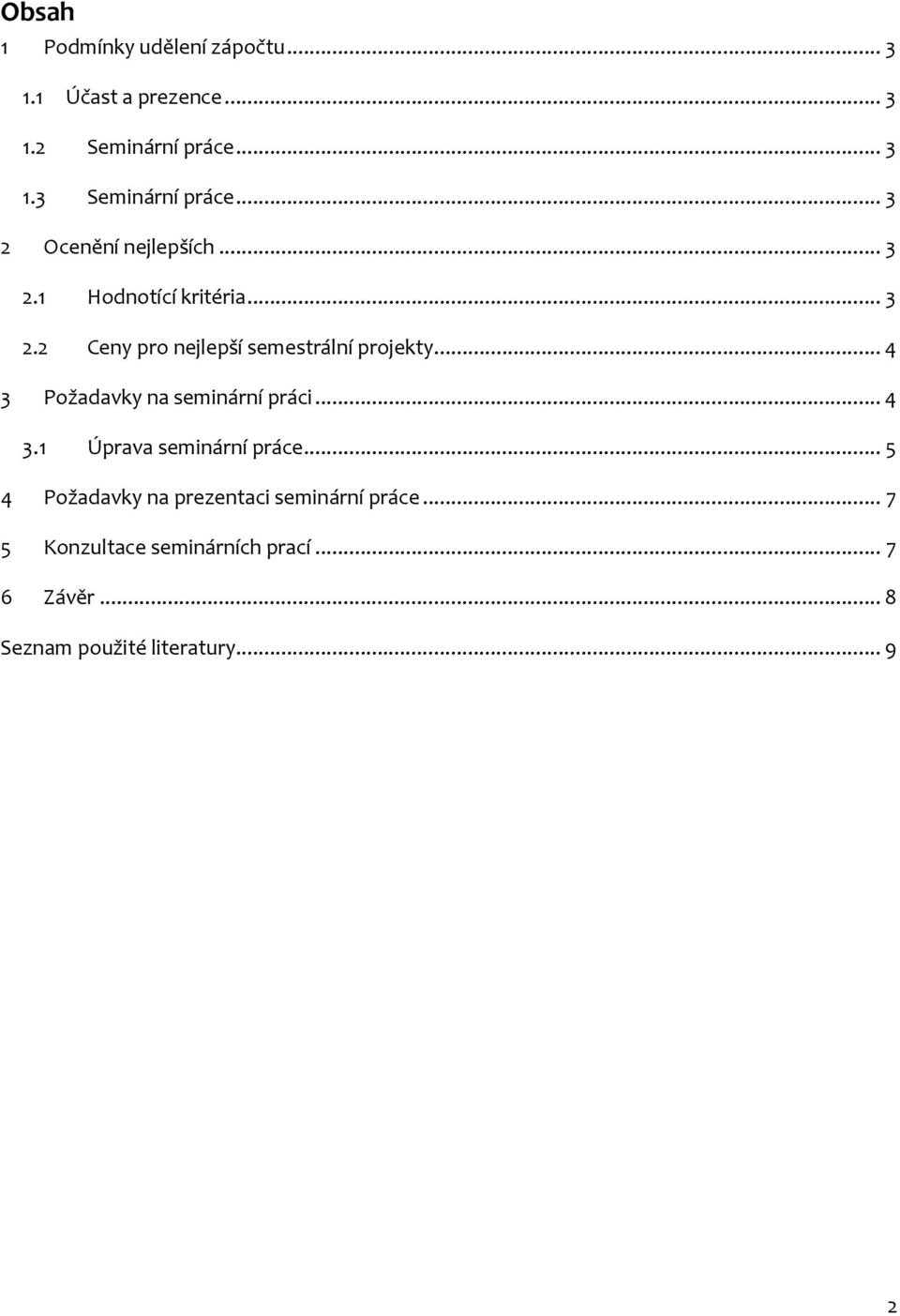 .. 4 3 Požadavky na seminární práci... 4 3.1 Úprava seminární práce.