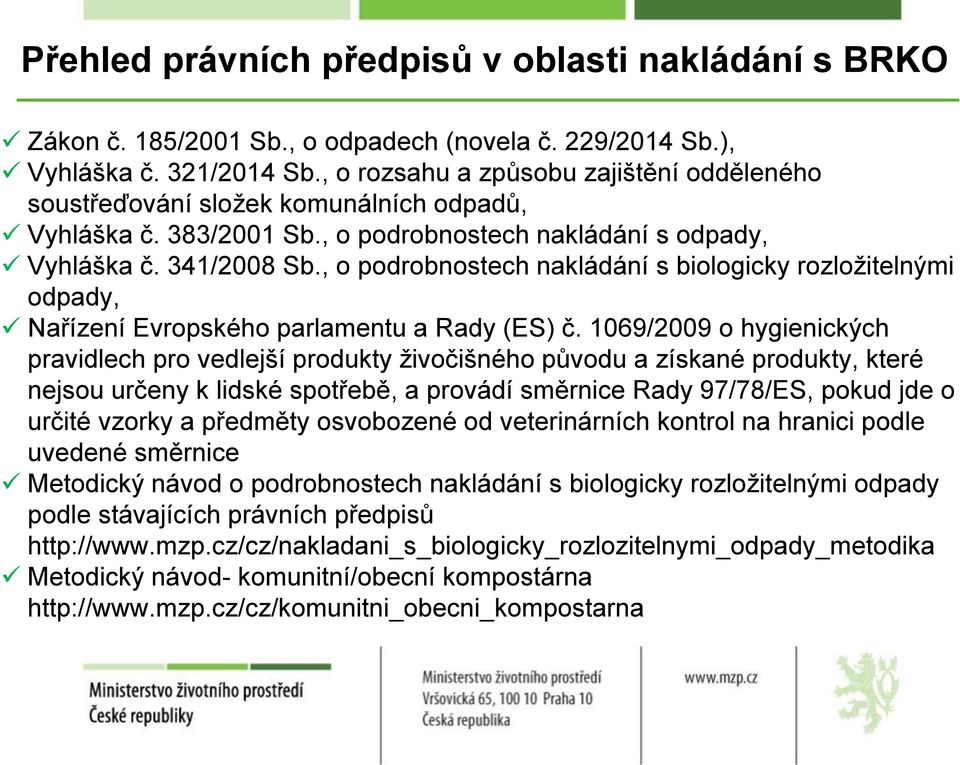 , o podrobnostech nakládání s biologicky rozložitelnými odpady, Nařízení Evropského parlamentu a Rady (ES) č.