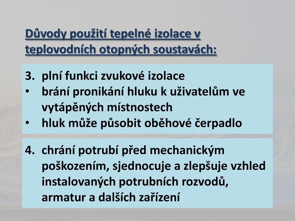 místnostech hluk může působit oběhové čerpadlo 4.