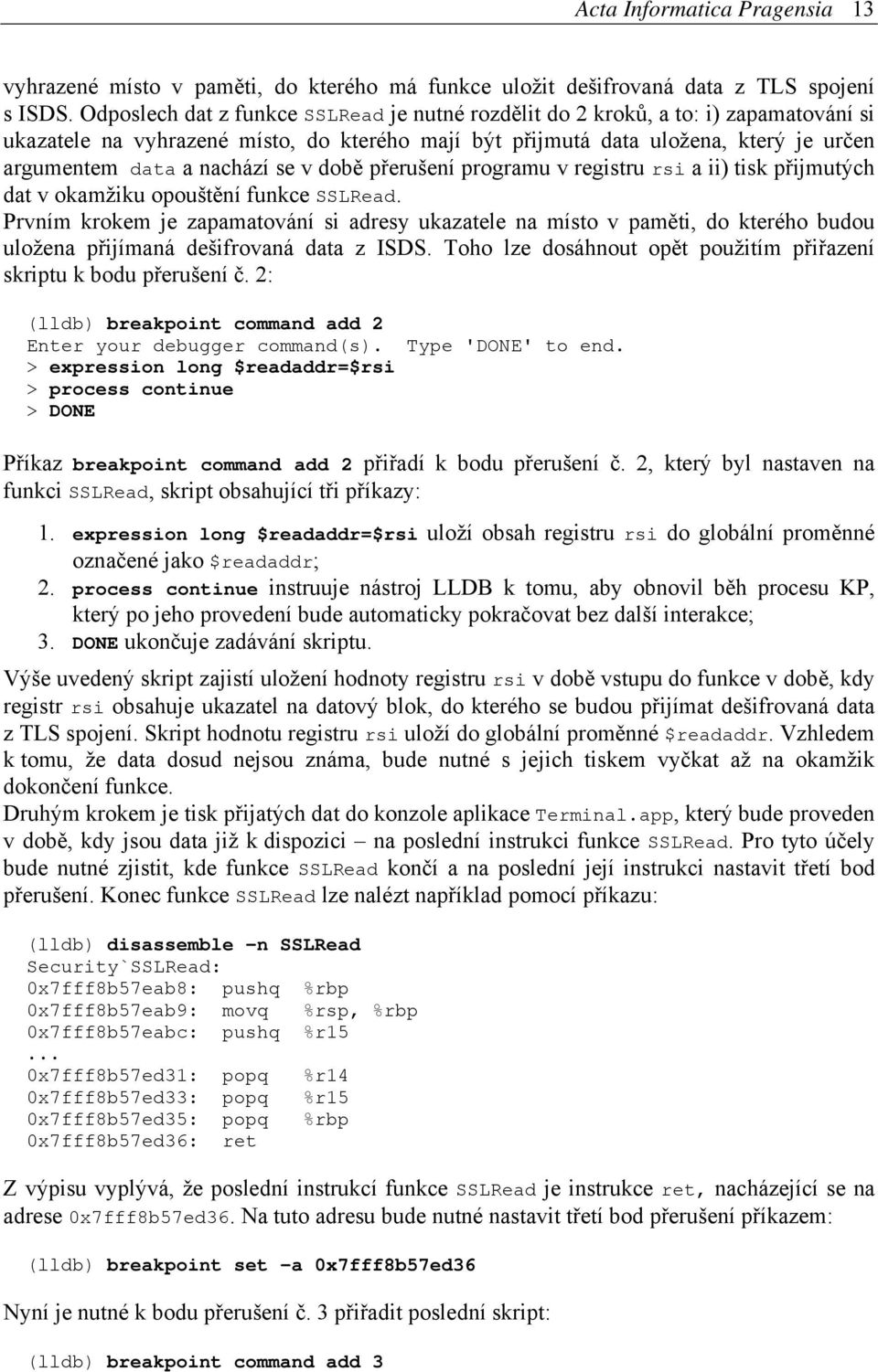 se v době přerušení programu v registru rsi a ii) tisk přijmutých dat v okamžiku opouštění funkce SSLRead.