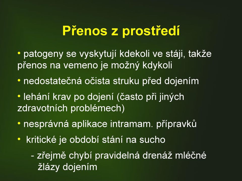 (často při jiných zdravotních problémech) nesprávná aplikace intramam.