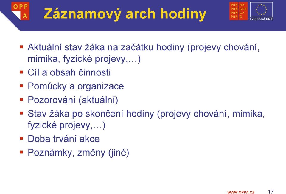 organizace Pozorování (aktuální) Stav žáka po skončení hodiny (projevy