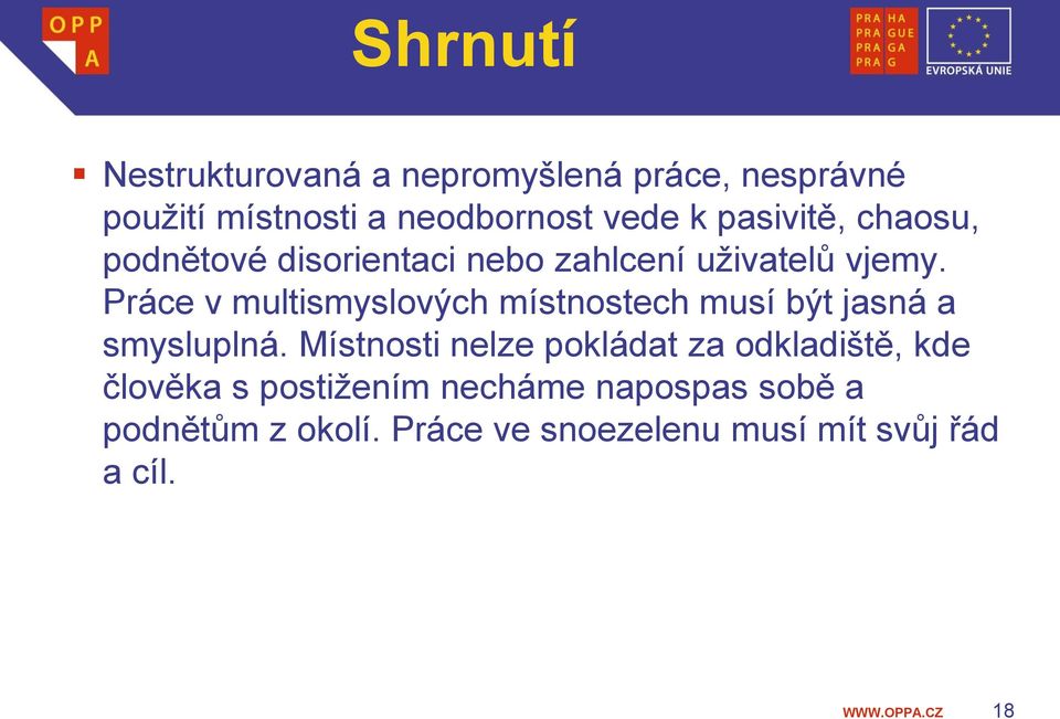 Práce v multismyslových místnostech musí být jasná a smysluplná.