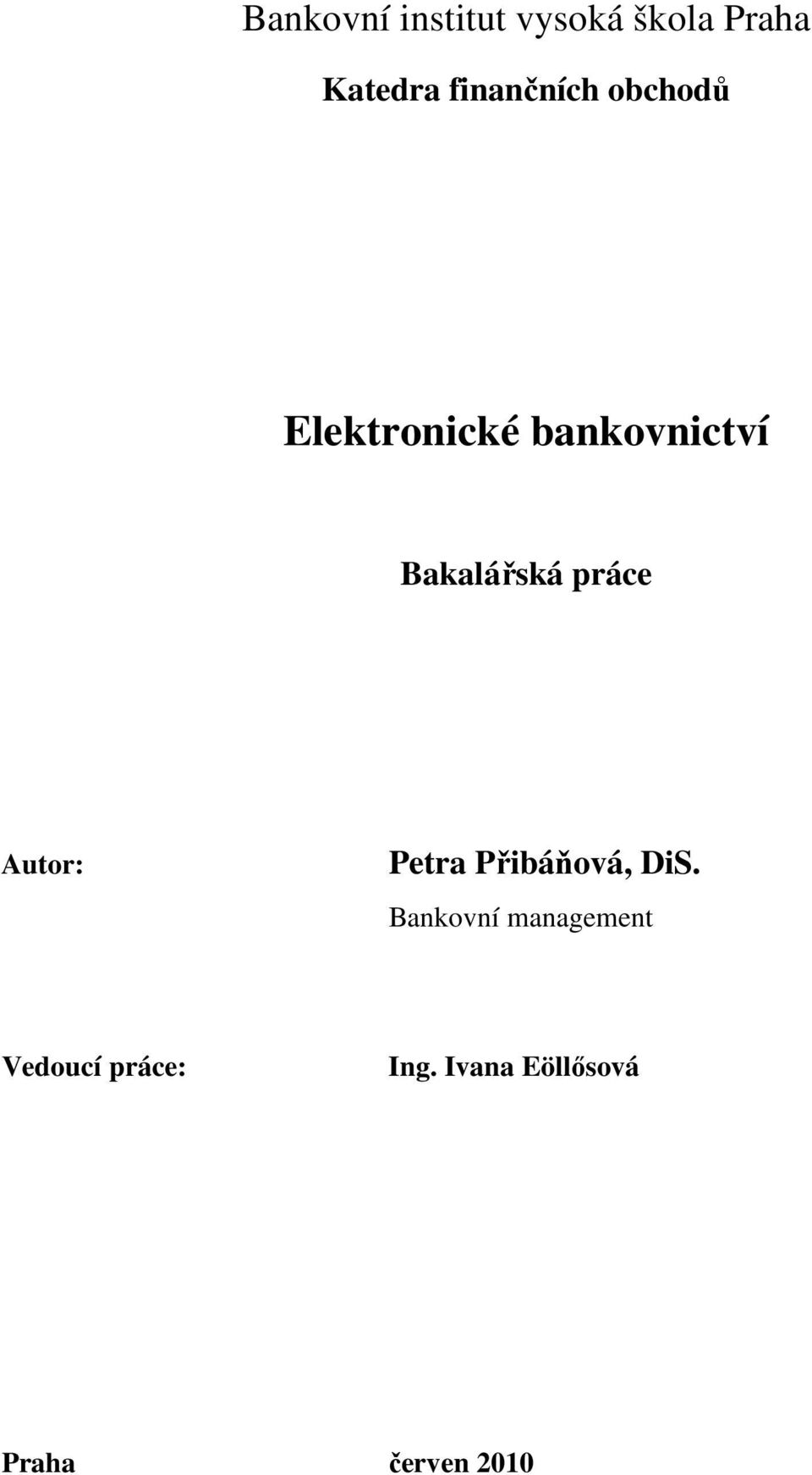 Bakalářská práce Autor: Petra Přibáňová, DiS.