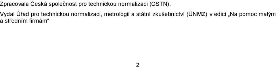 Vydal Úřad pr technicku nrmalizaci,