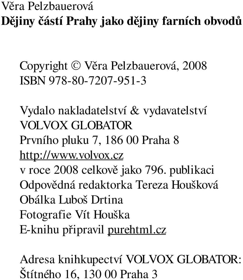 http://www.volvox.cz v roce 2008 celkově jako 796.