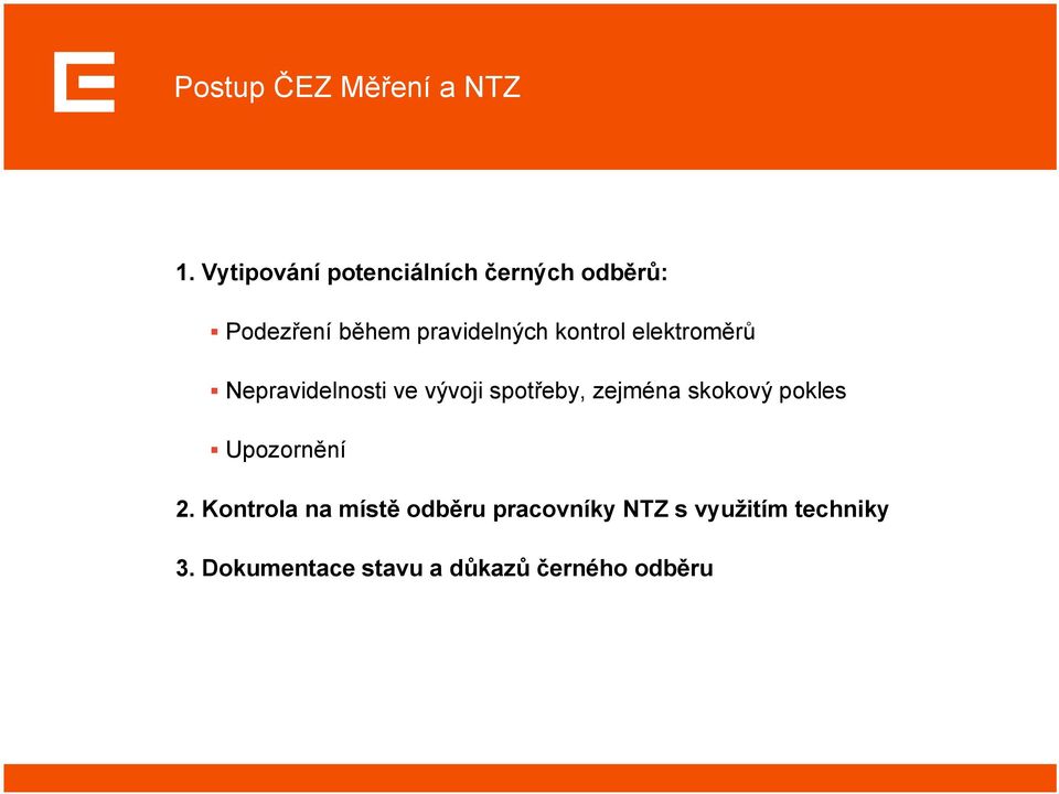 kontrol elektroměrů Nepravidelnosti ve vývoji spotřeby, zejména skokový