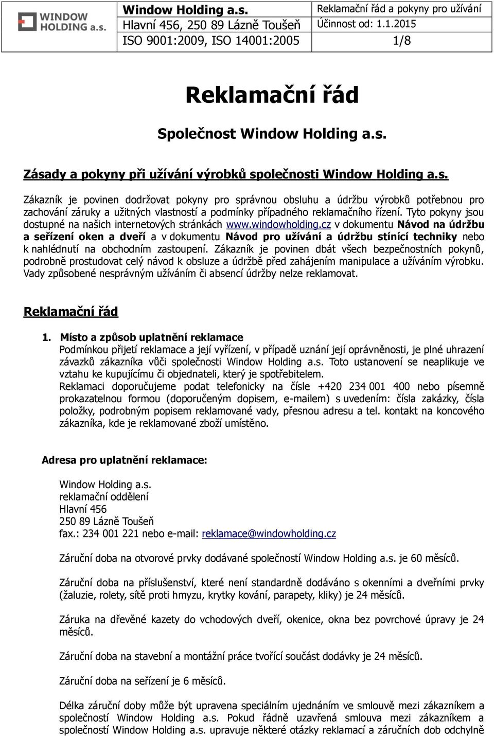 Tyto pokyny jsou dostupné na našich internetových stránkách www.windowholding.