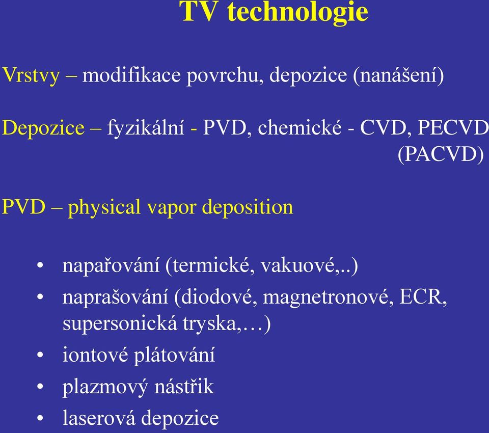 deposition napařování (termické, vakuové,.