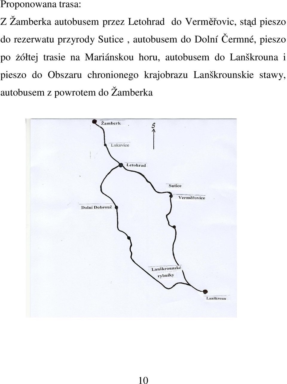 żółtej trasie na Mariánskou horu, autobusem do Lanškrouna i pieszo do