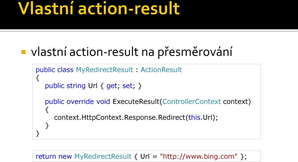 ExecuteResult(ControllerContext context) context.httpcontext.response.