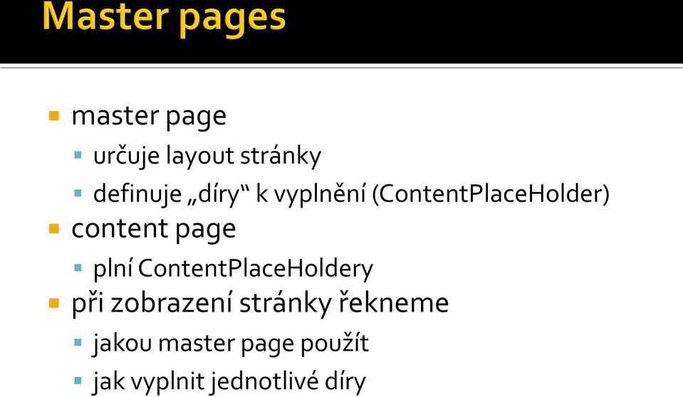 ContentPlaceHoldery při zobrazení stránky řekneme