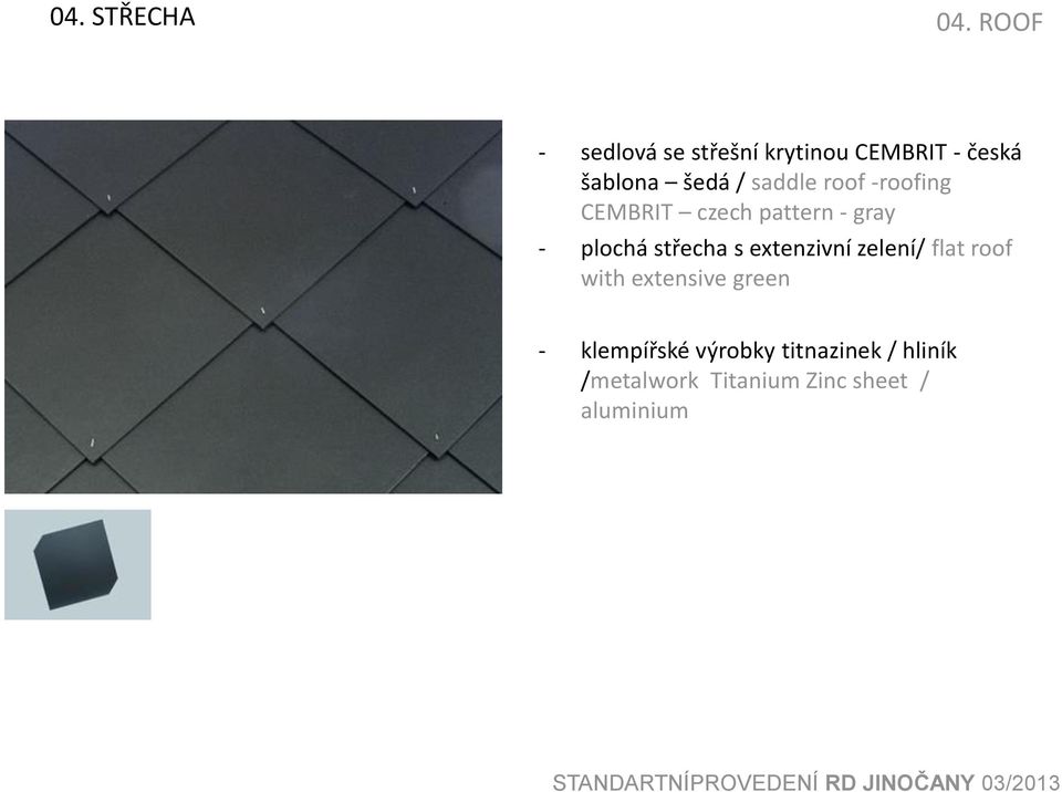 saddle roof -roofing CEMBRIT czech pattern - gray - plochá střecha s